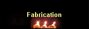 Fabrication
